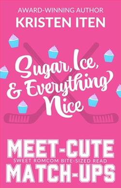 Sugar, Ice, and Everything Nice