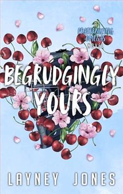 Begrudgingly Yours