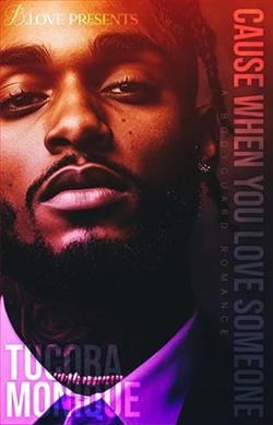 Cause When You Love Someone