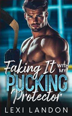 Faking It With My Pucking Protector