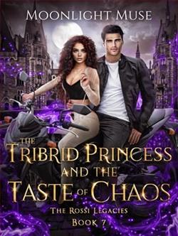 The Tribrid Princess and the Taste of Chaos
