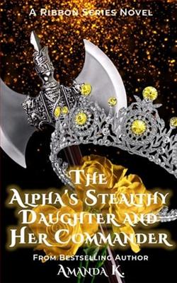The Alpha's Stealthy Daughter and Her Commander