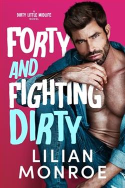 Forty and Fighting Dirty