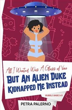 All I Wanted Was a Glass of Vino but an Alien Duke Kidnapped Me Instead