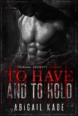 To Have & to Hold: Taken