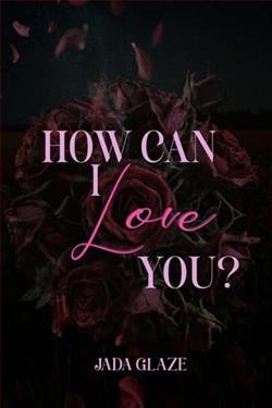 How Can I Love You