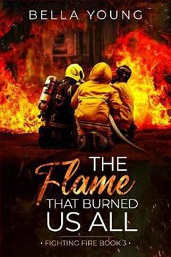 The Flame That Burned Us All
