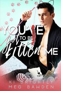 You've Got to be Kitten Me