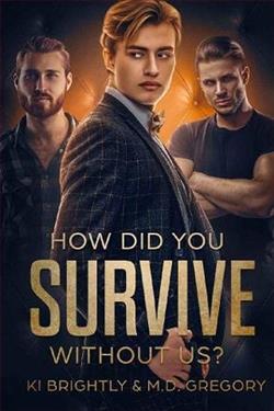 How Did You Survive Without Us?