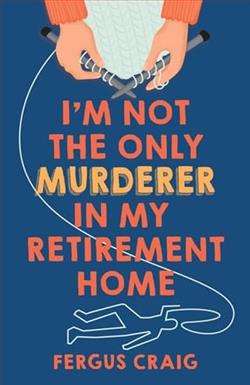 I'm Not the Only Murderer in My Retirement Home