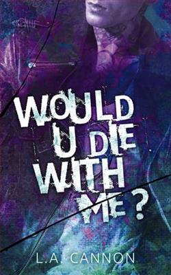 Would You Die With Me?