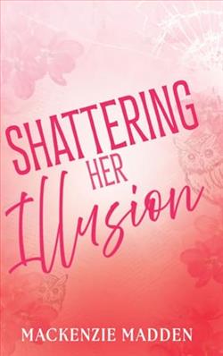 Shattering Her Illusion