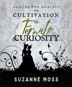 Arguments Against the Cultivation of Female Curiosity