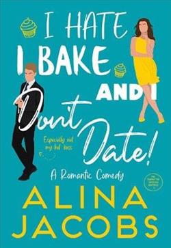 I Hate, I Bake, and I Don't Date!