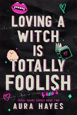 Loving A Witch Is Totally Foolish