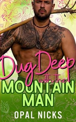Dug Deep With The Mountain Man