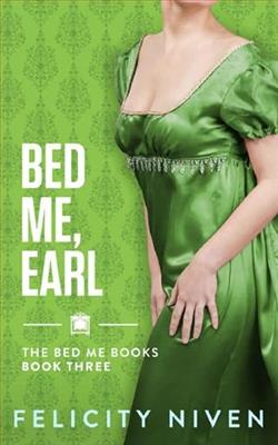 Bed Me, Earl