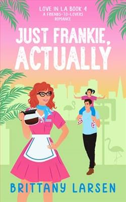 Just Frankie, Actually