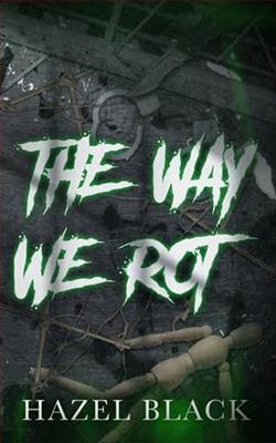 The Way We Rot
