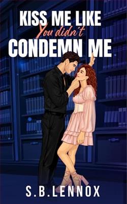 Kiss Me Like You Didn't Condemn Me