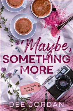 Maybe, Something More