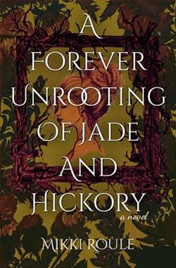 A Forever Unrooting of Jade and Hickory