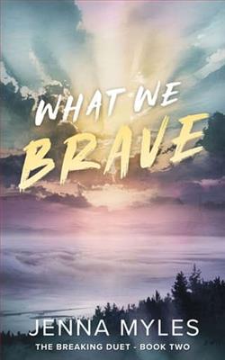 What We Brave