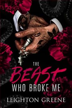 The Beast Who Broke Me