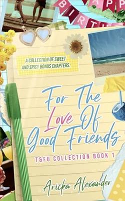 For The Love of Good Friends