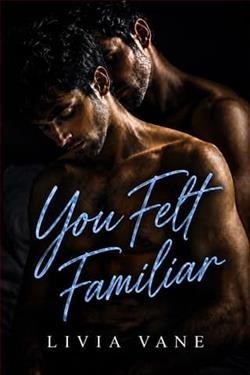 You felt Familiar