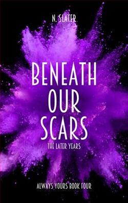 Beneath Our Scars: The Later Years