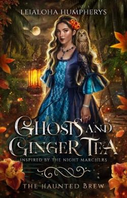 Ghosts and Ginger Tea