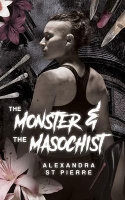 The Monster and the Masochist
