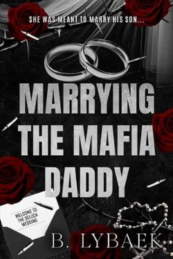 Cover of Marrying the Mafia Daddy by B. Lybaek