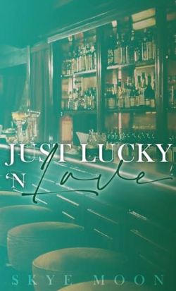 Cover of Just Lucky ’N Love by Skye Moon