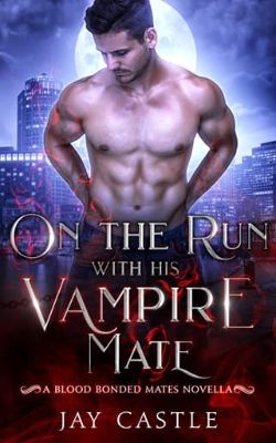 Cover of On the Run with His Vampire Mate by Jay Castle