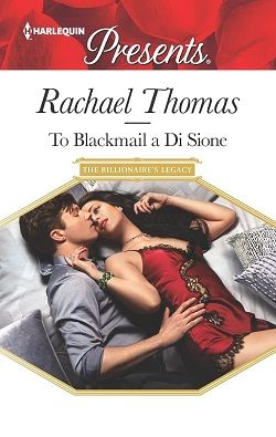 To Blackmail a Di Sione (The Billionaire's Legacy 3)