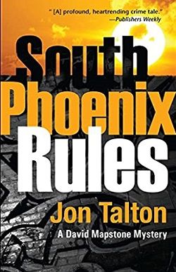 South Phoenix Rules (David Mapstone Mystery 6)