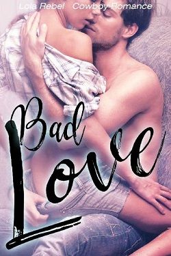 Bad Love: Cowboy Romance (Rebels & Outlaws 1)