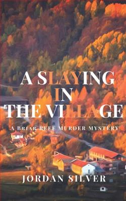 A Slaying In The Village (Briar Reef Murder Mystery)