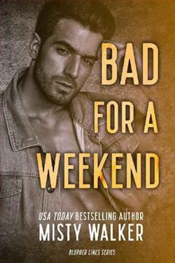 Bad For A Weekend