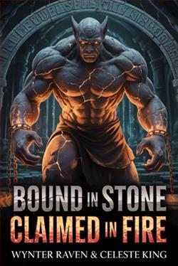 Bound In Stone, Claimed In Fire