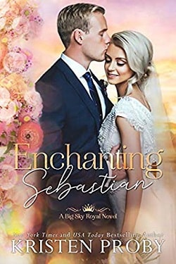 Enchanting Sebastian (Big Sky Royal 1) by Kristen Proby