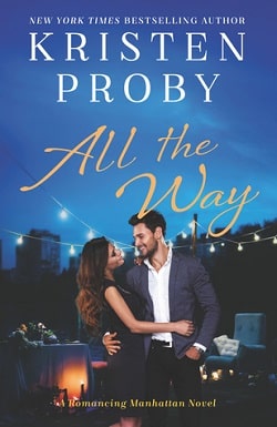 All the Way (Romancing Manhattan 1) by Kristen Proby