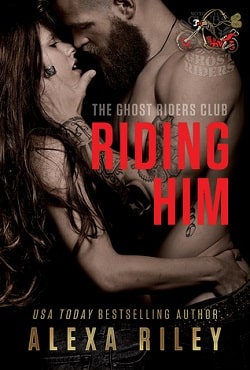 Riding Him (Ghost Riders MC 5) by Alexa Riley