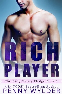 Rich Player (The Dirty Thirty Pledge 3) by Penny Wylder