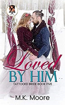 Loved By Him - Tattooed Brides by M.K. Moore