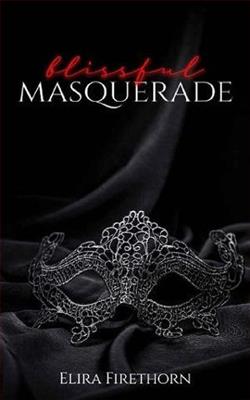 Blissful Masquerade by Elira Firethorn