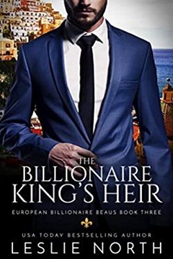 The Billionaire King’s Heir (European Billionaire Beaus 3) by Leslie North