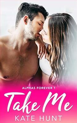 Take Me (Alphas Forever 1) by Kate Hunt
